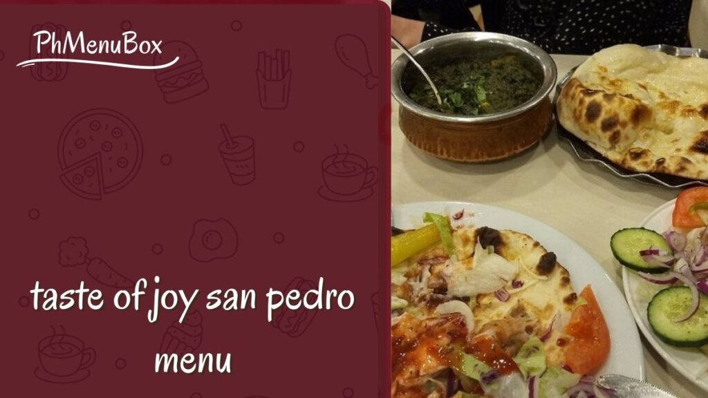 Taste Of Joy San Pedro Menu – Latest Updates For Ph In 2025! taste of joy san pedro menu