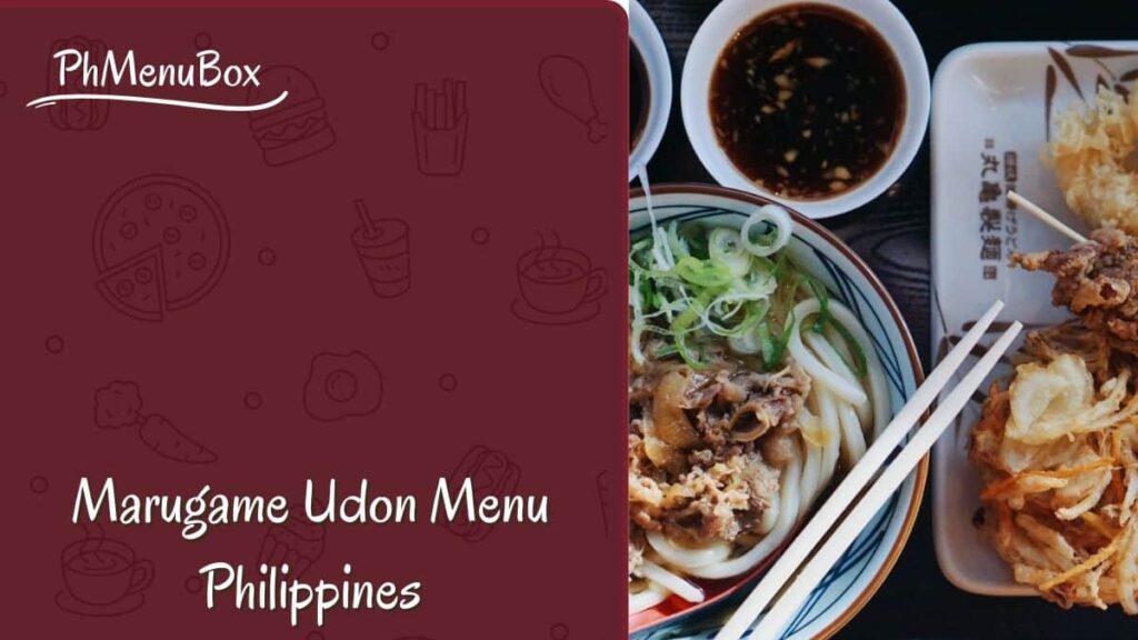 Marugame Udon Menu Philippines – 2025 Updates! Marugame Udon Menu Philippines